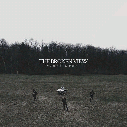 The Broken View : Start Over